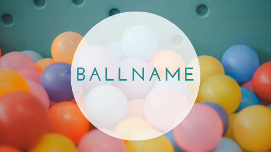 Ballname!
