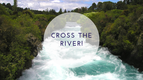 Να περάσουμε το ποτάμι!